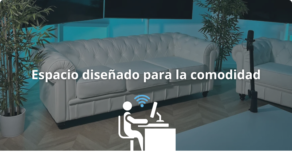 Espacio diseñado para la comodidad