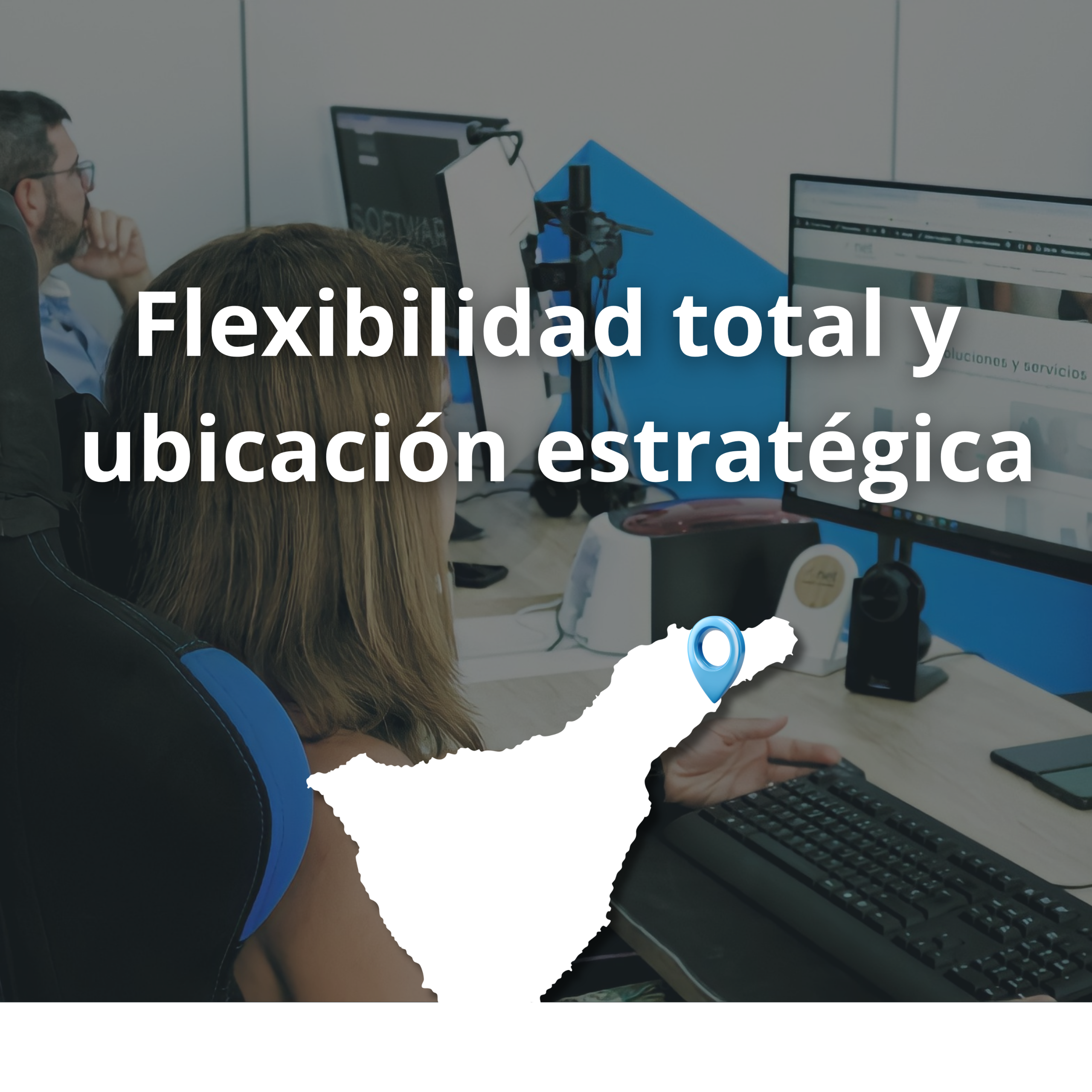 Flexibilidad y ubicación